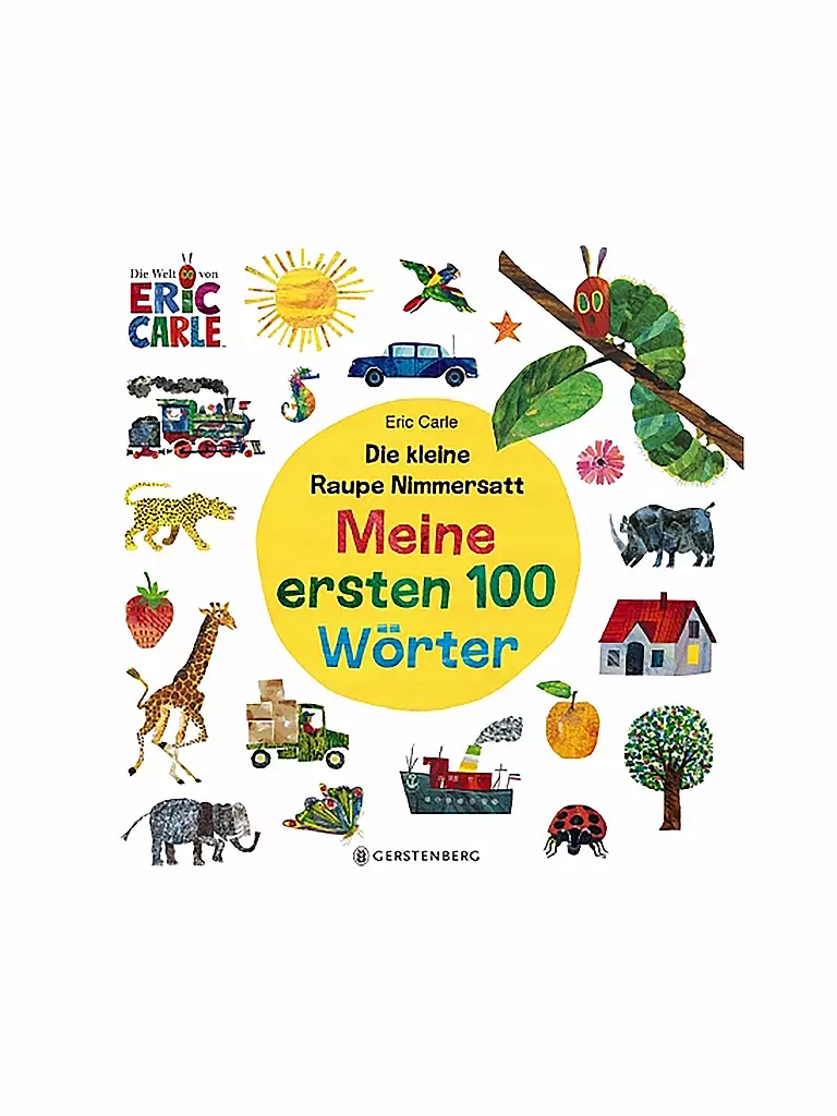 GERSTENBERG VERLAG Die kleine Raupe Nimmersatt - Meine ersten 100 Wörter keine Farbe
