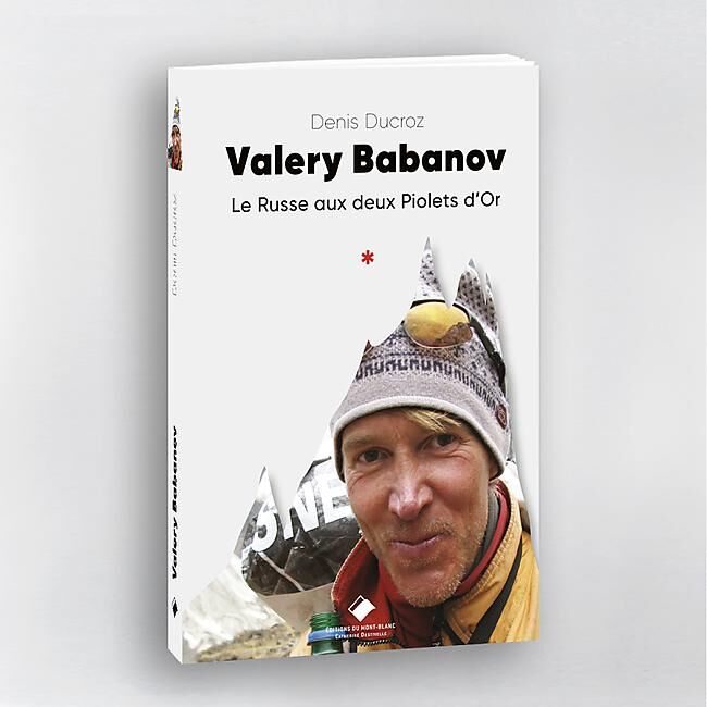 EDITIONS DU MONT BLANC - VALERY BABANOV LE RUSSE AUX PIOLETS D OR