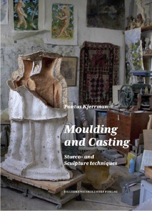 Moulding And Casting. Stucco- And Sculpture Techniques - Pontus Kjerrman - English Book