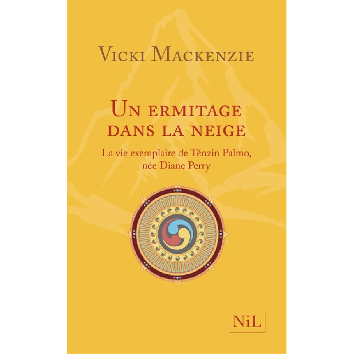 Un ermitage dans la neige : la vie exemplaire de Ténzin Palmo, née Diane Perry · Occasion