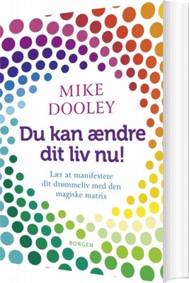 Du Kan Ændre Dit Liv Nu! - Mike Dooley - Bog