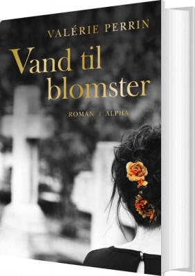 Vand Til Blomster - Valérie Perrin - Bog