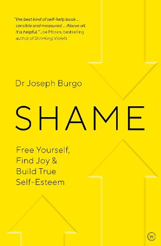 Shame: Free Yourself, Find Joy and Build True Self Esteem (Paperback)