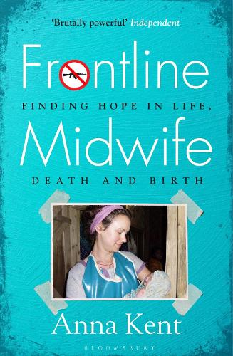 Frontline Midwife: Finding hope in life, death and birth (Paperback)