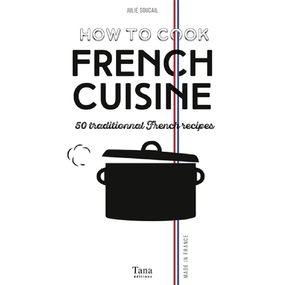How to cook French cuisine : 50 traditionnal French recipes · Occasion