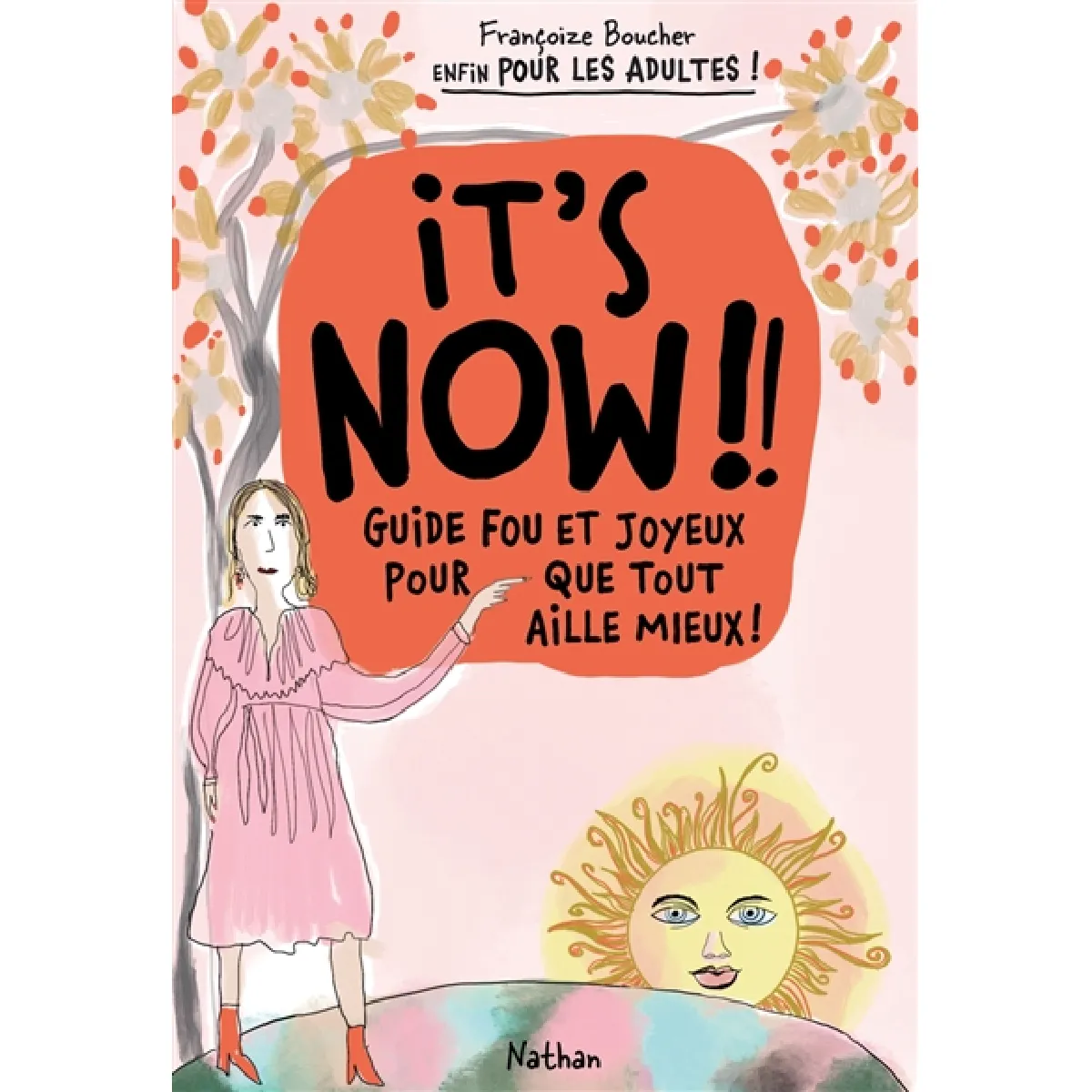 It's now!! : guide fou et joyeux pour que tout aille mieux ! · Occasion