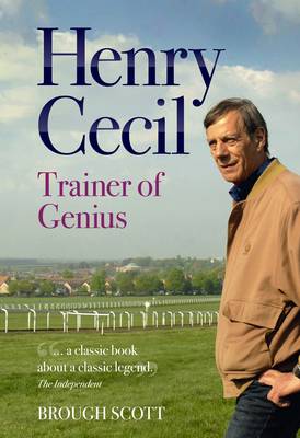 Henry Cecil: Trainer of Genius (Paperback)
