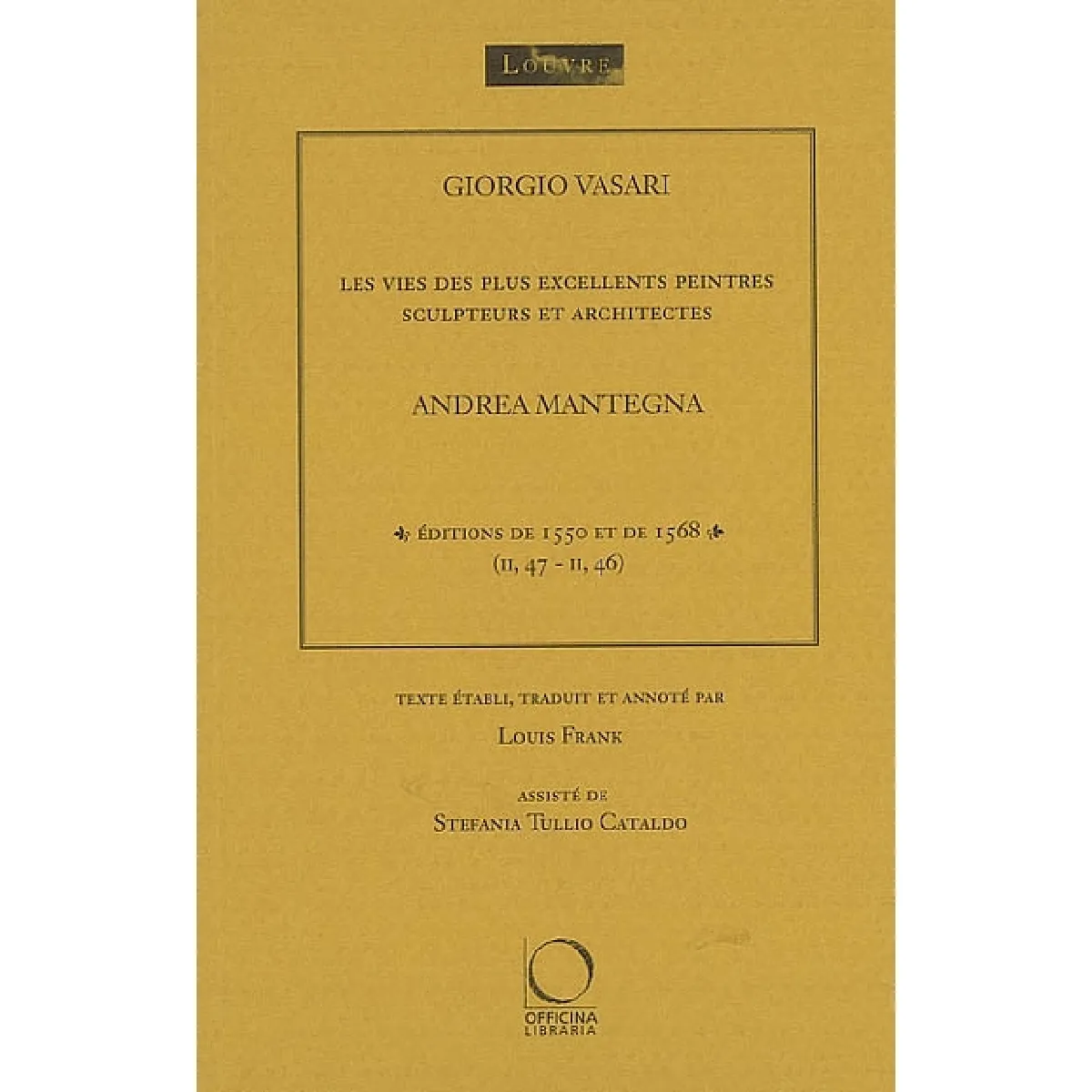 Les vies des plus excellents peintres, sculpteurs et architectes. Vol. 2. Andrea Mantegna : éditions de 1550 et de 1568 (II, 47-II, 46) · Occasion