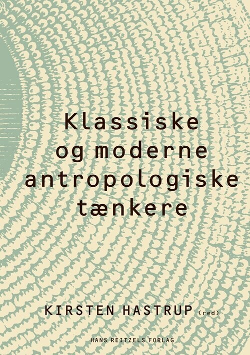 Klassiske Og Moderne Antropologiske Tænkere - Thomas Hylland Eriksen - Bog