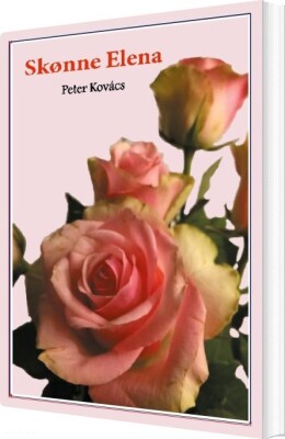 Skønne Elena - Peter Kovács - Bog