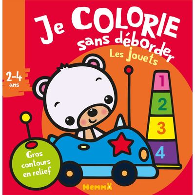 Je colorie sans déborder (2-4 ans) - Les jouets