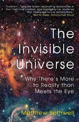 The Invisible Universe: Why There's More to Reality than Meets the Eye (Paperback)