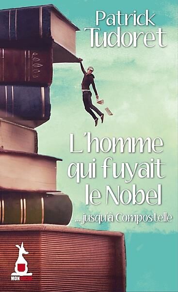 L'HOMME QUI FUYAIT LE NOBEL JUSQU'A COMPOSTELLE