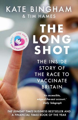 The Long Shot: The Inside Story of the Race to Vaccinate Britain (Paperback)