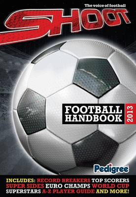 Shoot Handbook of Football 2013 (Hardback)