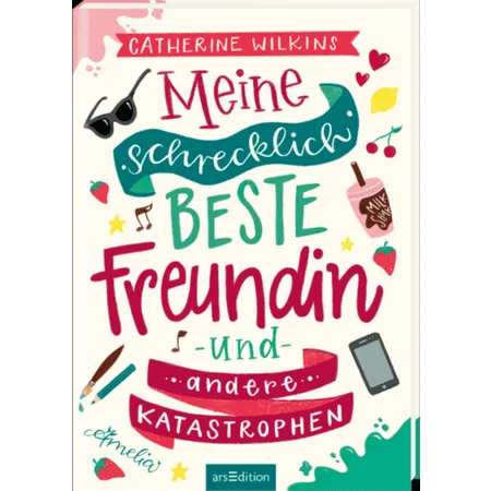 ars Edition Meine schrecklich beste Freundin und andere Katastrophen