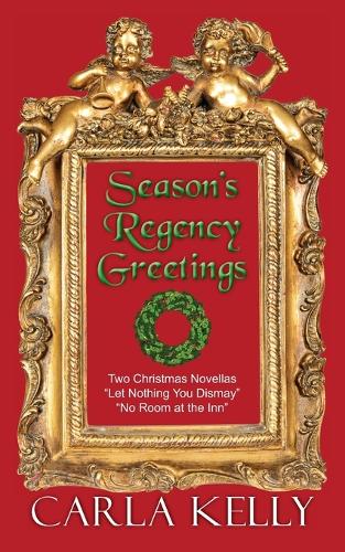 Season's Regency Greetings: Two Christmas Novellas (Paperback)