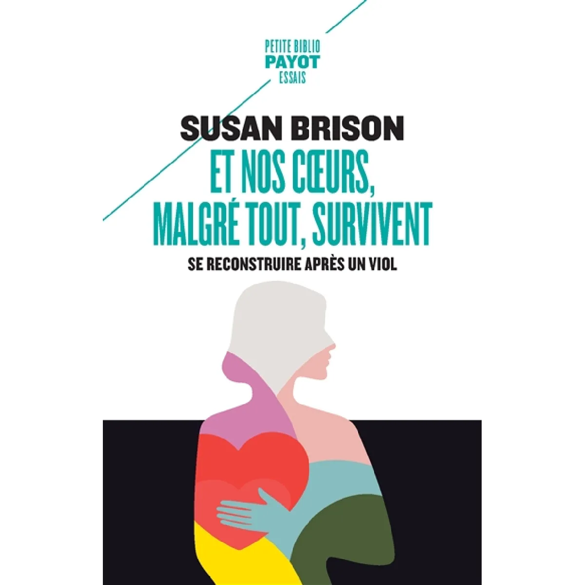 Et nos coeurs, malgré tout, survivent : se reconstruire après un viol · Occasion