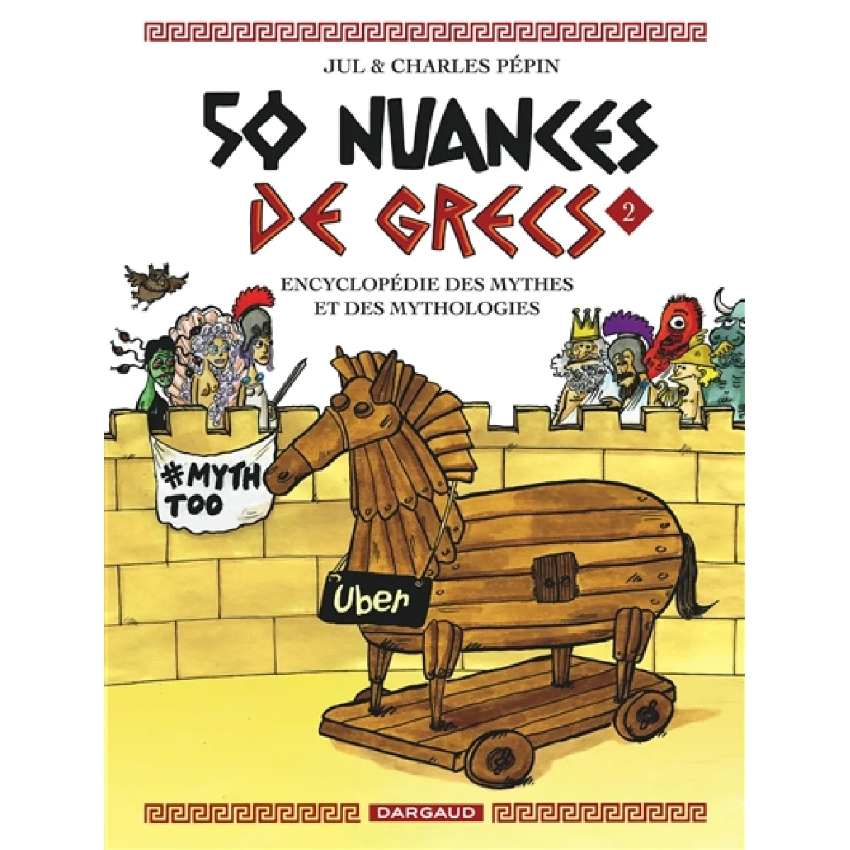 50 nuances de Grecs : encyclopédie des mythes et des mythologies. Vol. 2 · Occasion