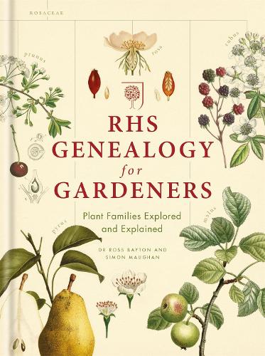 RHS Genealogy for Gardeners: Plant Families Explored & Explained (Hardback)
