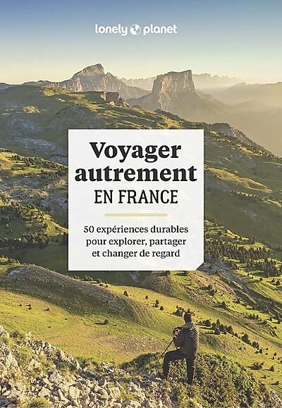 LONELY PLANET - VOYAGER AUTREMENT EN FRANCE