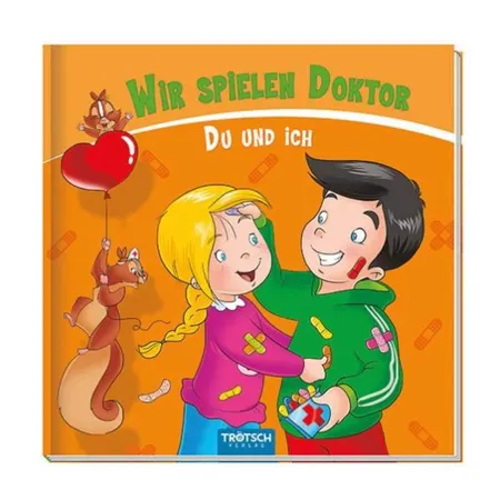 Trötsch Wir spielen Doktor: Du und Ich