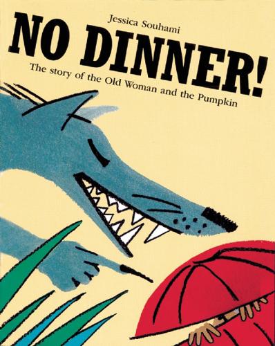 No Dinner!: The Story of the Old Woman and the Pumpkin (Paperback)