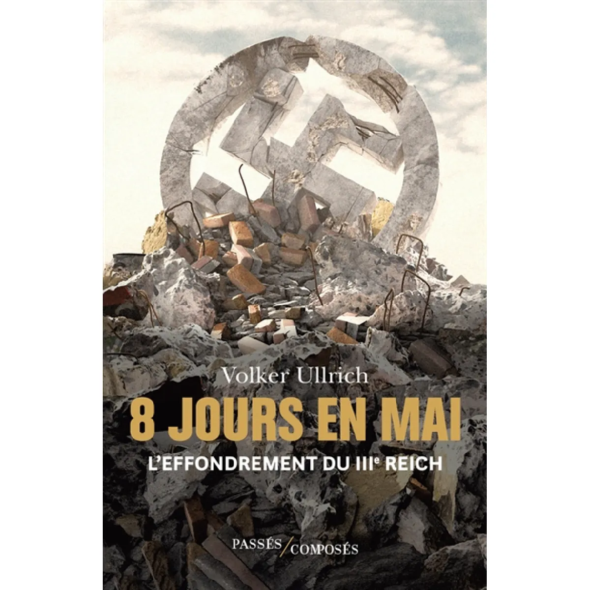 8 jours en mai : l'effondrement du IIIe Reich · Occasion