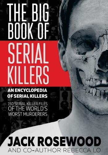 The Big Book of Serial Killers - Encyclopedia of Serial Killers 1 (Paperback)