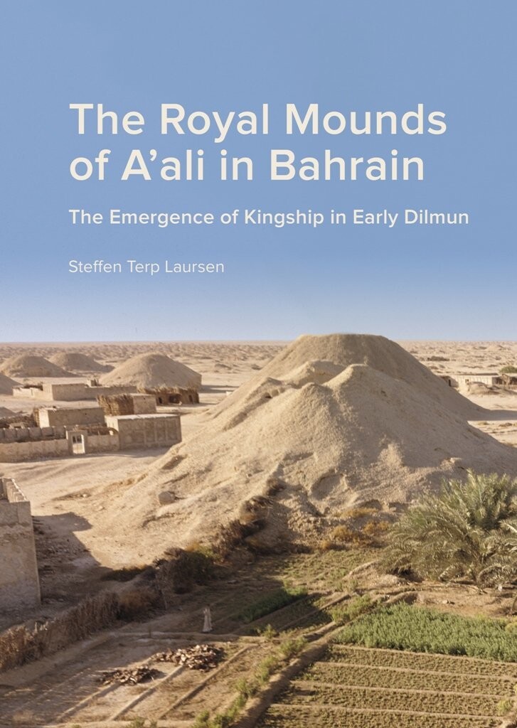 The Royal Mounds Of A'ali In Bahrain - Steffen Terp Laursen - English Book