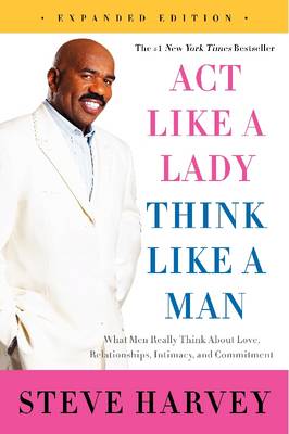 Act Like a Lady, Think Like a Man: What Men Really Think About Love, Relationships, Intimacy, and Commitment (Paperback)