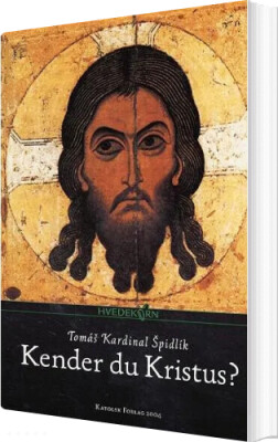 Kender Du Kristus? - Tomás Spidlík - Bog