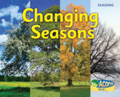 Changing Seasons - Acorn Plus: Natural Science (Hardback)