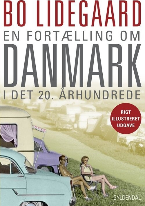 En Fortælling Om Danmark I Det 20. Århundrede - Bo Lidegaard - Bog