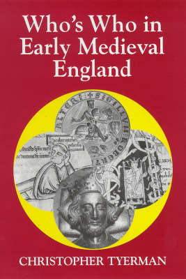 Who's Who in Early Medieval England - Who's Who in British History S. v.2 (Paperback)