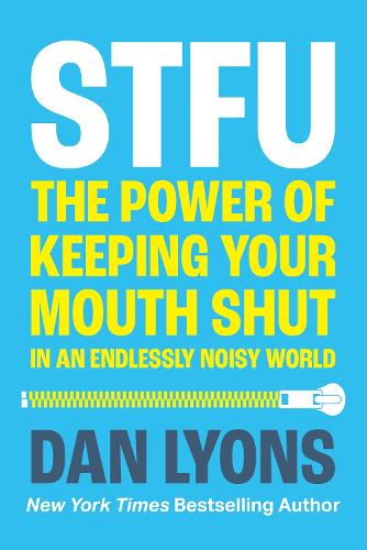 STFU: The Power of Keeping Your Mouth Shut in a World That Won't Stop Talking (Paperback)
