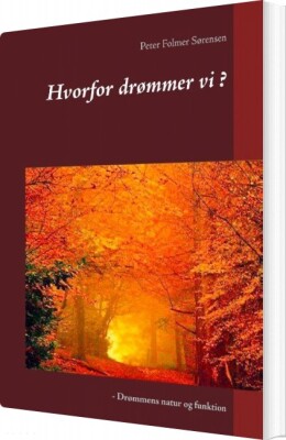 Hvorfor Drømmer Vi ? - Peter Folmer Sørensen - Bog