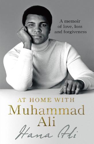 At Home with Muhammad Ali: A Memoir of Love, Loss and Forgiveness (Paperback)