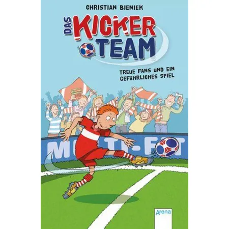 Arena Das Kickerteam, Band 2 - Treue Fans und ein gefährliches Spiel