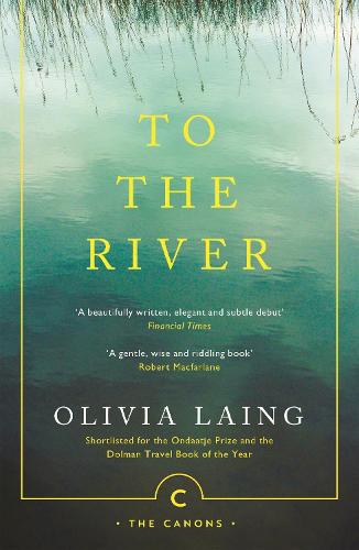 To the River: A Journey Beneath the Surface - Canons (Paperback)