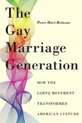 The Gay Marriage Generation: How the LGBTQ Movement Transformed American Culture (Paperback)