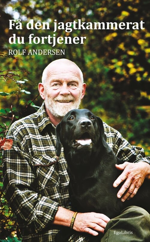 Få Den Jagtkammerat Du Fortjener - Rolf Andersen - Bog