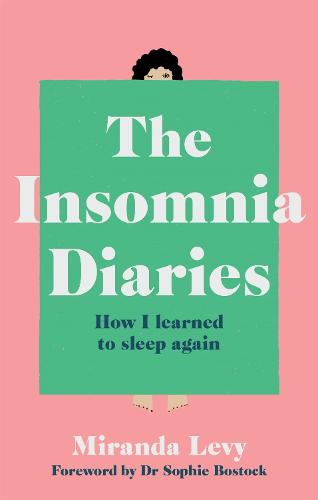 The Insomnia Diaries: How I learned to sleep again (Paperback)
