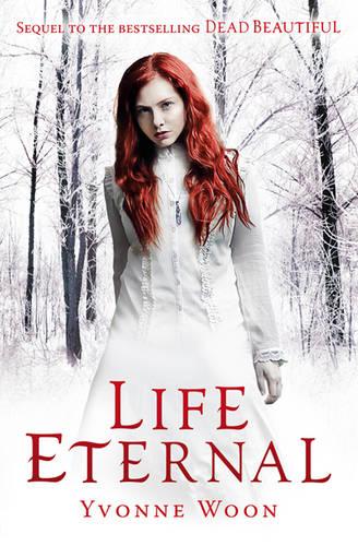 Life Eternal - Dead Beautiful Trilogy (Paperback)