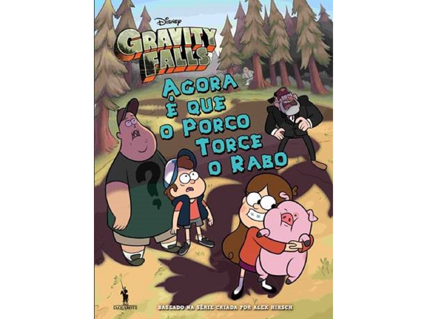 LIVRO GRAVITY FALLS: AGORA É QUE O PORCO TORCE O RABO