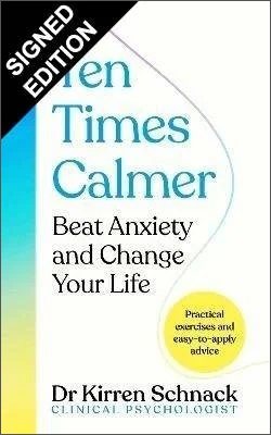 Ten Times Calmer: Beat Anxiety and Change Your Life: Signed Edition (Hardback)