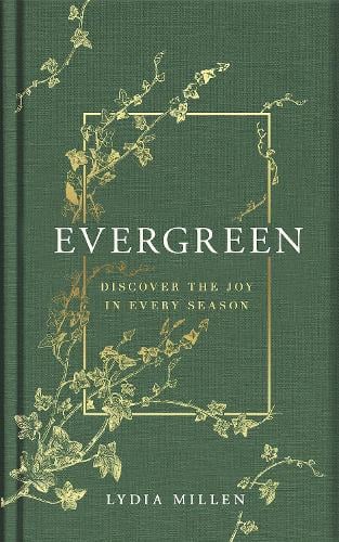 Evergreen: Discover the Joy in Every Season (Hardback)