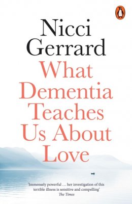 What Dementia Teaches Us About Love (Paperback)