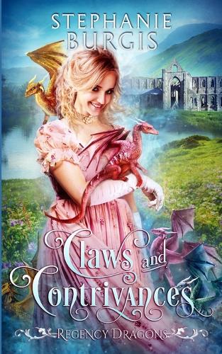 Claws and Contrivances: A Regency Fantasy Rom-Com - Regency Dragons 2 (Paperback)