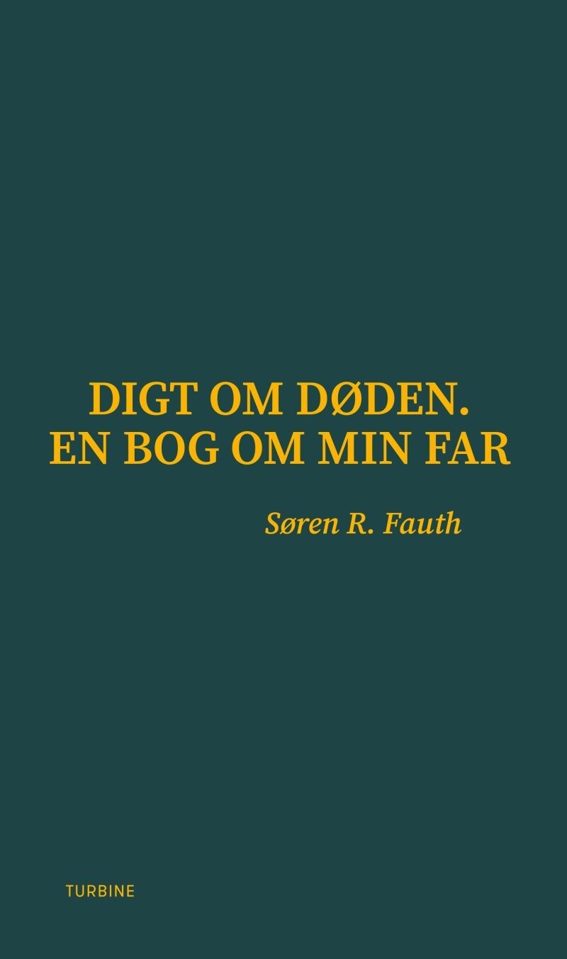 Digt Om Døden. En Bog Om Min Far - Søren R. Fauth - Bog